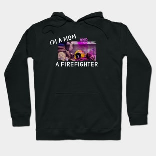 Im a mom and a firefighter design Hoodie